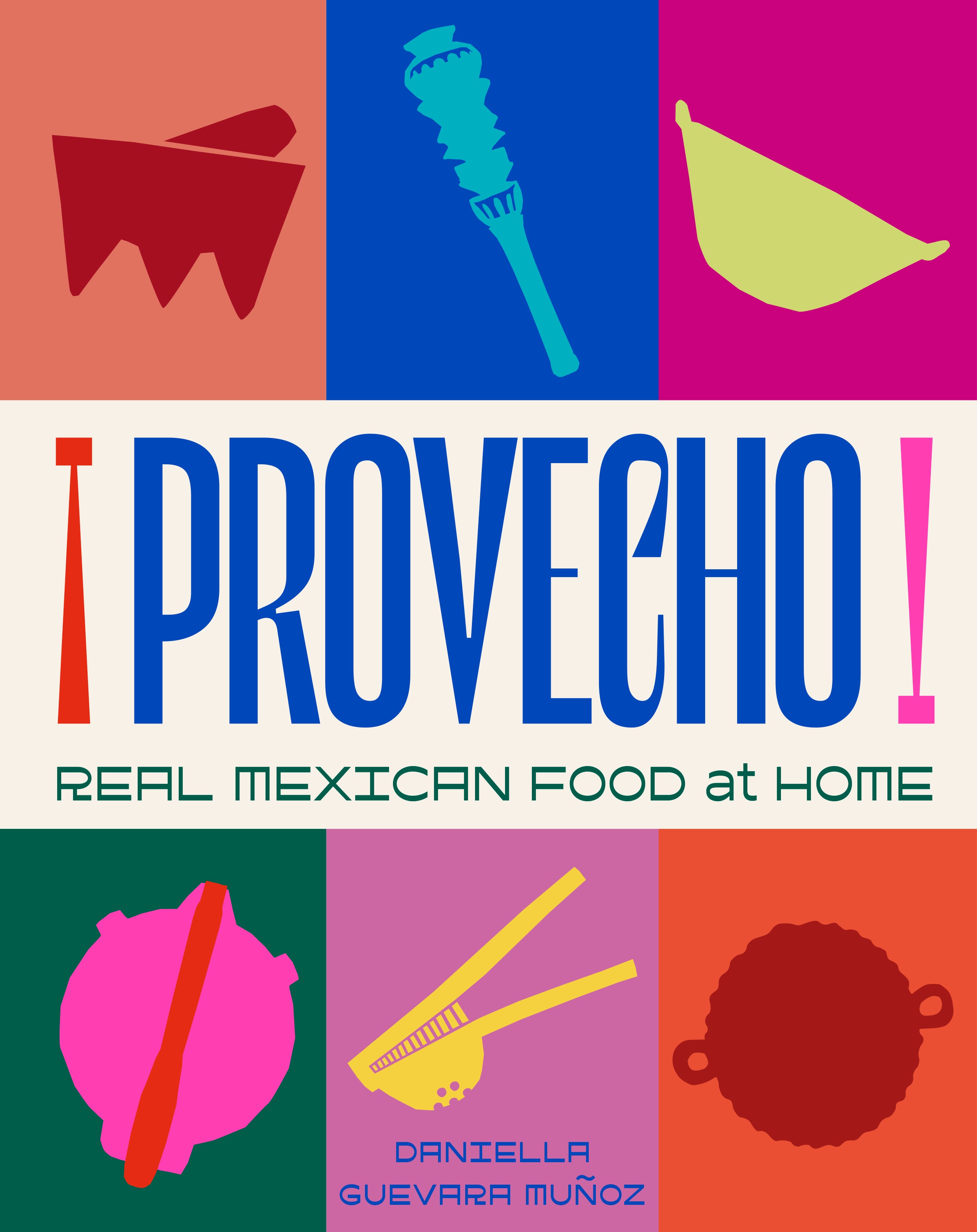 Pre order Provecho: Real Mexican Food at Home